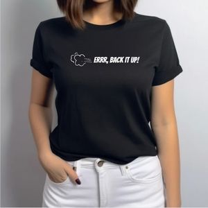 NEW LIMITED RELEASE CITYGIRLXSTYLE "ERRR,BACK IT UP!" WOMENS TEE SIZE L-XL